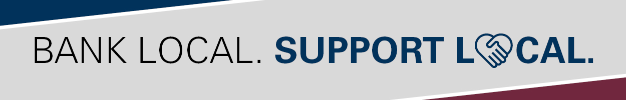 Bank Local. Support Local.